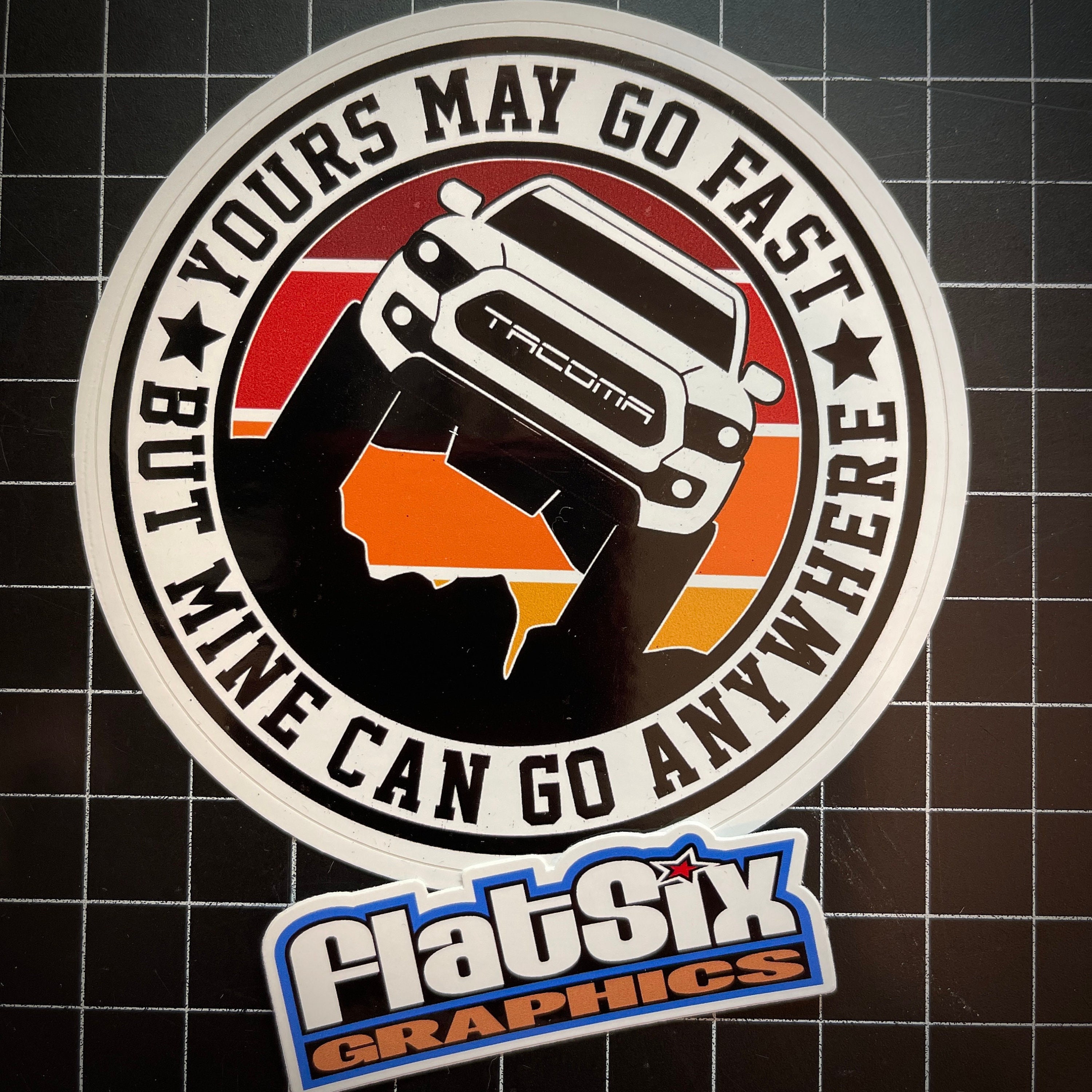 Yours May Be Fast But Mine Can Go Anywhere - Off Road Truck 4x4 SLAP Stickz Tm Premium Sticker Yours May Be Fast But Mine Can Go Anywhere - Off Road Truck 4x4 SLAP Stickz Tm Premium Sticker