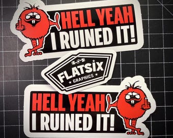 Hell Yeah Ruined it! Stickers pair Car build respect hater