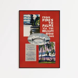 May include: A vintage-style travel poster with a red background featuring the text FROM PINES TO PALMS VIA THE HELL GATE BRIDGE ROUTE. It includes a central oval illustration of a bridge, a top pine forest scene, and a bottom palm tree landscape.