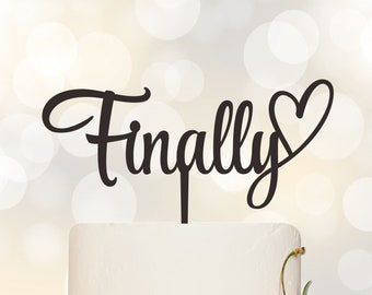 Finally Cake Topper,Wedding Cake Topper,Custom Cake Topper,Personalized Cake Topper,Unique Cake Topper,script bride shower cake topper p143