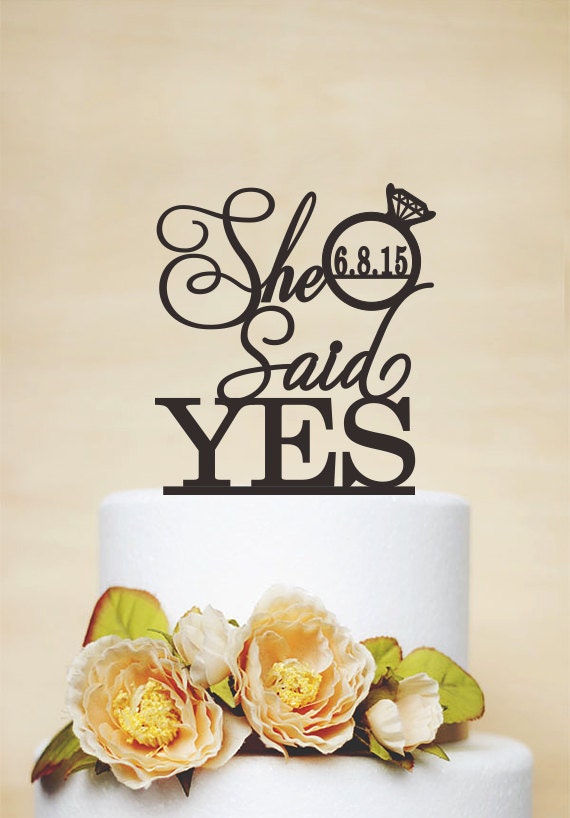 She Said Yes Cake TopperWedding Cake TopperCustom Cake | Etsy