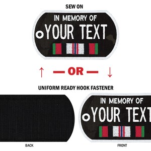 May include: Black and green camouflage fabric patch with white text that reads "IN MEMORY OF YOUR TEXT". The patch has a white border and three red, white, and blue ribbons. The back of the patch is black.