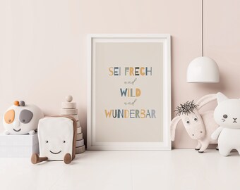 Poster für das Kinderzimmer "Sei frech und wild und wunderbar"