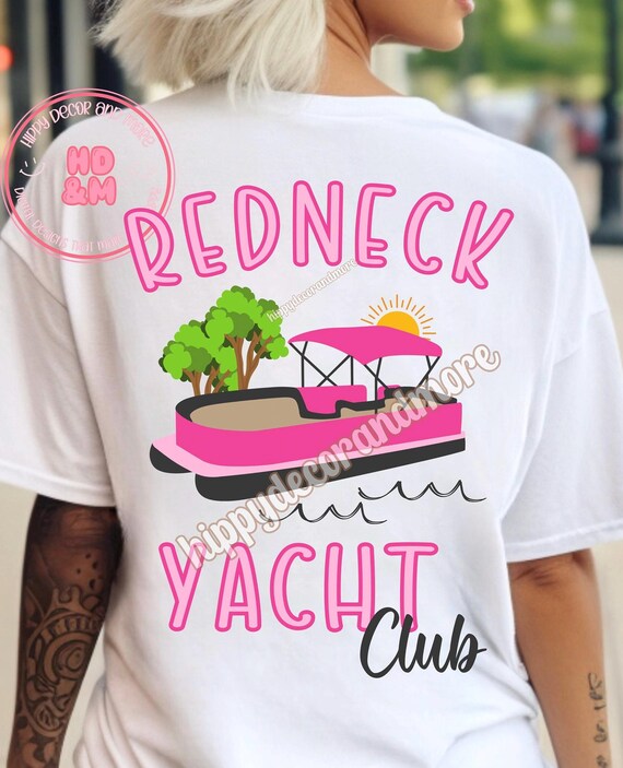 Redneck Yacht Club PNG Pontoon Boat Shirt Design Boat Shirt Lake Vibes Lake Babe PNG Summer PNG