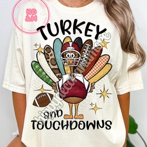 Turkey And Touchdowns PNG Football PNG Cute Turkey Shirt Sublimation Design Fall PNG Thanksgiving Png Thanksgiving Football Turkey Png