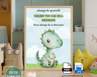 Dinosaur Art Print, Dinosaur Wall Art, Dinosaur Gift, Dinosaur Nursery Art, Dinosaur Watercolor, Dinosaur Printable, Be A Dinosaur Quote