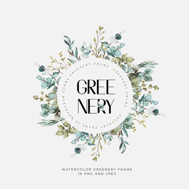 May include: Watercolor greenery frame with the text "GREENERY FRAME" in a circle around the word "GREENERY".