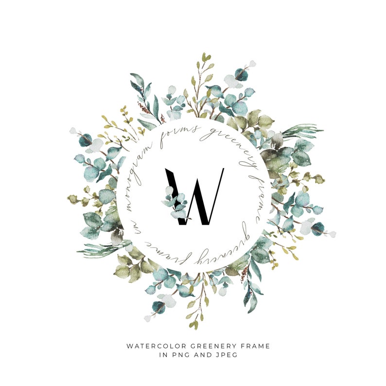 May include: Watercolor greenery frame with a letter W in the center. The frame is made of eucalyptus leaves and branches. The text "forms greenery frame" is written around the circle.