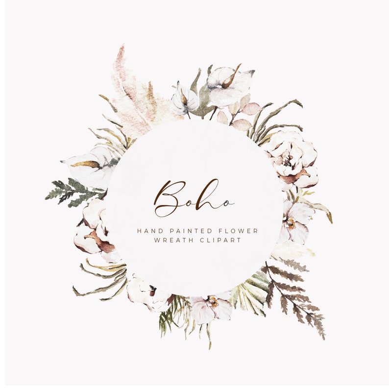May include: A watercolor wreath with white flowers and greenery. The wreath is in a circle with the word "boho" written in brown script inside the circle. The text "Hand Painted Flower Wreath Clipart" is written below the word "boho".