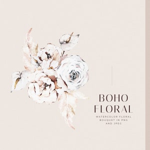 May include: A watercolor painting of a bouquet of white and blush roses with brown leaves. The text "BOHO FLORAL" is written below the bouquet. The text "WATERCOLOR FLORAL BOUQUET IN PNG AND JPEG" is written below the title.
