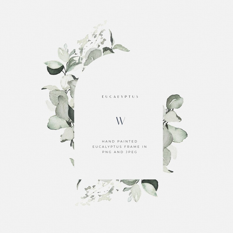 May include: A hand-painted watercolor eucalyptus frame with the text "Eucalyptus" and "W" in a light gray color. The text "Hand Painted Eucalyptus Frame in PNG and JPEG" is also included.