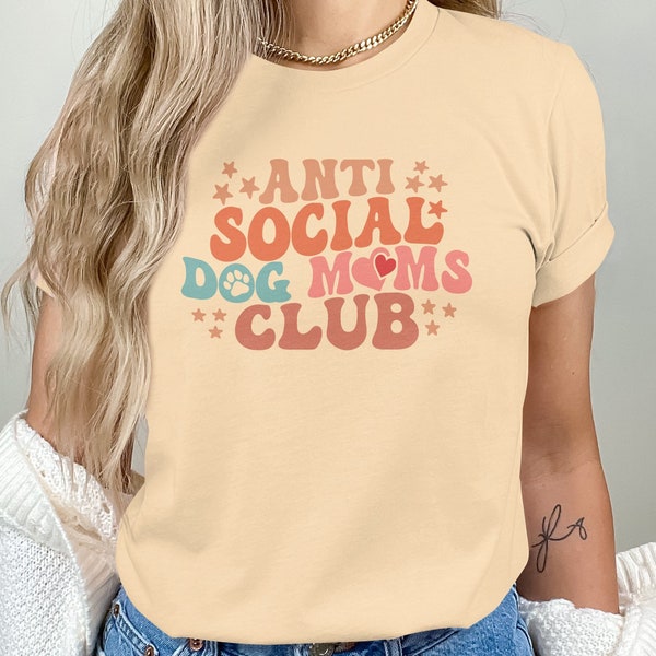 Funny Anti Social Dog Mom Club T-Shirt, Unisex Tee for Pet Owners, Gift for Dog Lovers