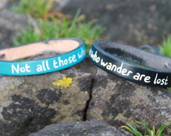 Not all those who wander are lost - leather bracelet