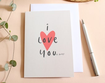 I love your bum,  Valentine's Day Wordy Card