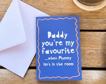 Daddy You're My Favourite, Funny Father's Day or Birthday Card from kids