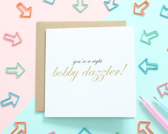 Bobby Dazzler / Anniversary Card / Funny Anniversary Card / Valentines Day Card