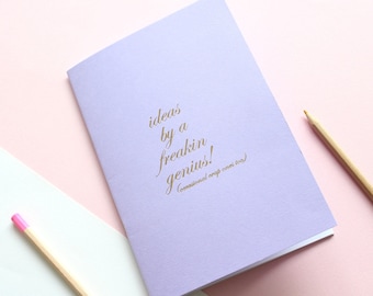 Ideas By A Freakin Genius Notebook / Gold Foil Notebook / Stationery