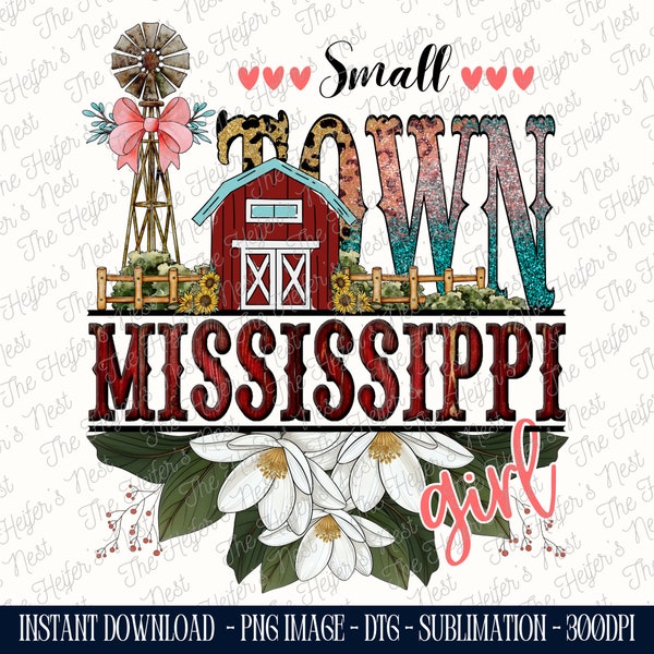 Small Town Mississippi Girl PNG, Small Town Girl PNG, Barn Design, Digital Download Sublimation, Magnolia png Design, Mississippi Girl