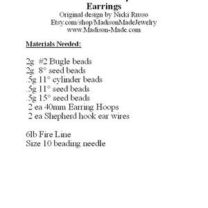 May include: Materials needed to make beaded hoop earrings: 2 grams of #2 bugle beads, 2 grams of 8/0 seed beads, 0.5 grams of 11/0 cylinder beads, 0.5 grams of 11/0 seed beads, 0.5 grams of 15/0 seed beads, 2 40mm earring hoops, 2 shepherd hook ear wires, 6lb fire line, size 10 beading needle.