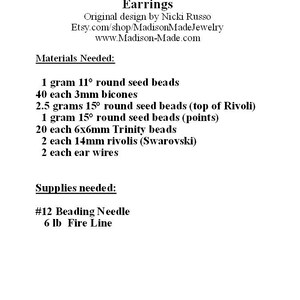 May include: A list of materials and supplies needed to make crystal trinity earrings. The list includes seed beads, bicones, rivolis, and ear wires. It also includes a beading needle and fire line.
