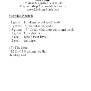 May include: Materials needed to make teardrop earrings: 1 gram of 11&deg; demi round seed beads, 2 grams of 15&deg; round seed beads, 0.5 grams of 15&deg; Czech Charlotte cut round beads, 1 gram of 11&deg; cylinders, 2 each of 18x13 Pear Rivoli, 2 ear wires, 6 lb Fire Line, #12 & #13 beading needles, and a beading awl.