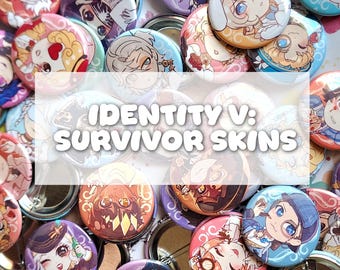 Identity V Survivor SKINS Buttons