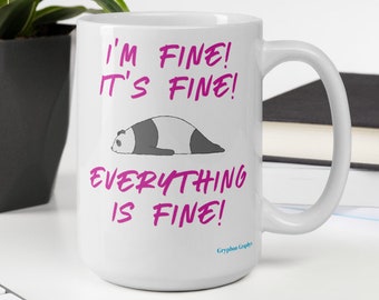 Becher - ich bin in Ordnung - es ist in Ordnung - alles ist in Ordnung - humorvolle Kaffeebecher - lustige Becher - Panda - sarkastische Becher