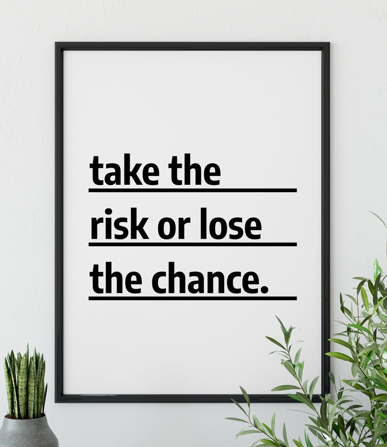 Take The Risk Or Lose The Chance | Etsy