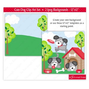 May include: Two digital clip art images of cute cartoon dogs. The first image is a blank background with a green grassy hill, a blue sky with a white cloud, and two green trees. The second image shows three dogs in a green grassy area with a red doghouse. One dog is running with a red frisbee, one dog is sitting with a red ball, and one dog is sleeping in the doghouse. The text "Create your own background or use these 12"x12" templates as a starting point." is included in the image.