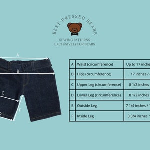 May include: A diagram showing measurements for a pair of denim shorts for a teddy bear. The measurements are labeled with letters A through F and include the waist, hips, upper leg, lower leg, outside leg, and inside leg. The measurements are given in both inches and centimeters.