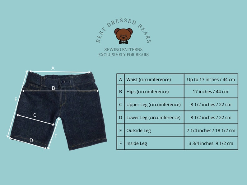 May include: A diagram showing measurements for a pair of denim shorts for a teddy bear. The measurements are labeled with letters A through F and include the waist, hips, upper leg, lower leg, outside leg, and inside leg. The measurements are given in both inches and centimeters.
