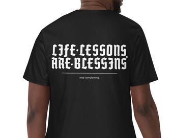Life Lessons Are Blessins - Motivational Streetwear Tee