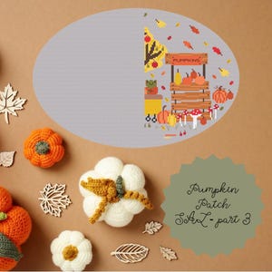May include: An autumnal image with crocheted pumpkins in orange and white, wooden leaf decorations, and a cross-stitch design of a pumpkin patch with the word "PUMPKINS" on a sign. The text "Pumpkin Patch SAL - part 3" is also visible.
