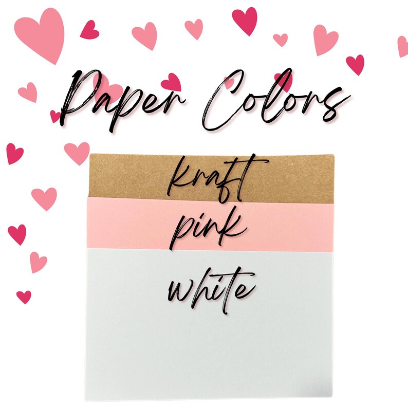 May include: Image showing three paper color options: kraft, pink, and white. The text "Paper Colors" is written in a cursive font, with pink hearts scattered around the text and the paper samples.