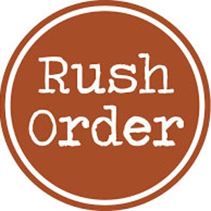 May include: A brown circle with a white outline and the text "Rush Order" in white typewriter font.