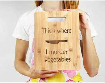 vegan gift, cutting board, vegetarian gift, bamboo cutting board, this is where I murder vegetables, funny cutting board