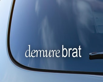 Calcomanía para parachoques de coche divertida de Demure Brat