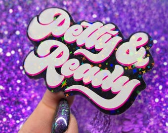 Petty and Ready - Pegatina holográfica con purpurina, sarcástica y divertida
