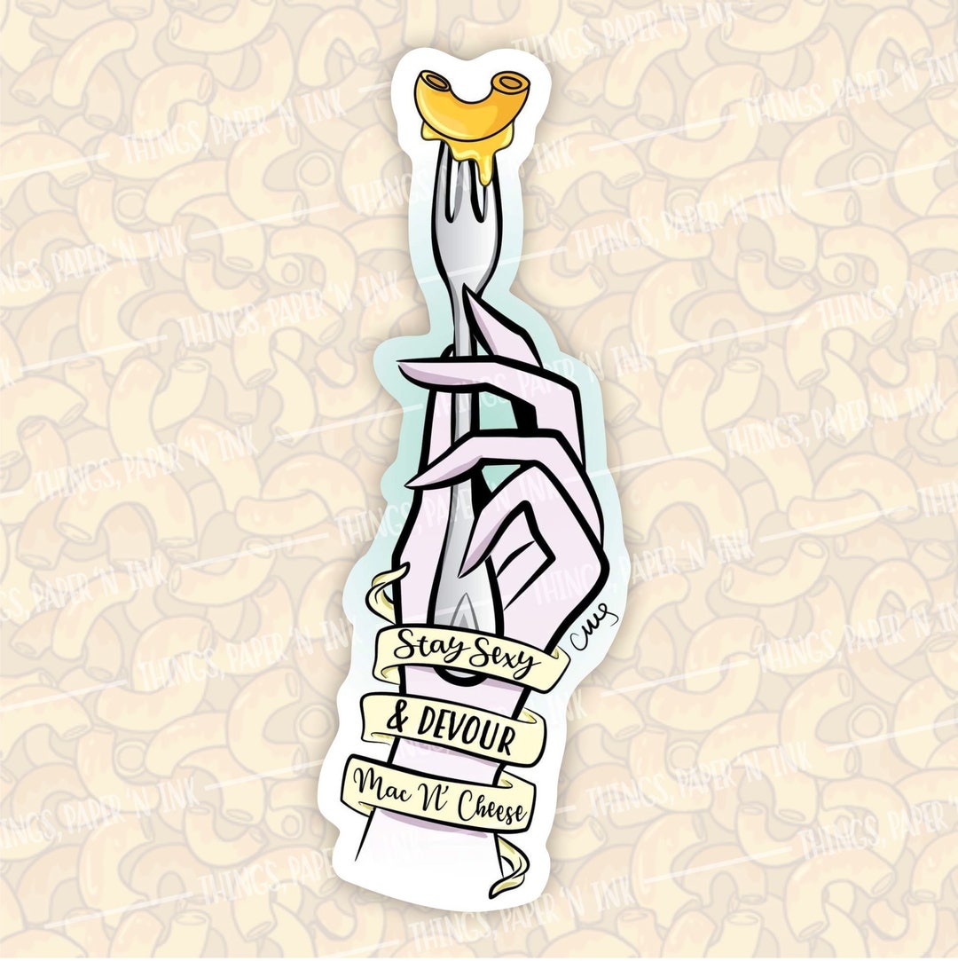 Stay Sexy and Devour Mac N' Cheese Sticker - Etsy