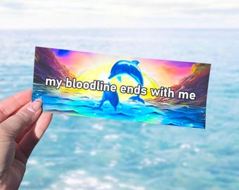 Mi linaje termina conmigo: pegatina para parachoques con el meme de la sinfonía de los delfines