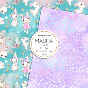 May include: Two sheets of designer digital paper. One features a teal background with white bunnies, butterflies, and Easter eggs. The other has a purple watercolor background with white and blue dots. The text "Masha Studio Fuzzy Easter Fairy" is in a gold circle.
