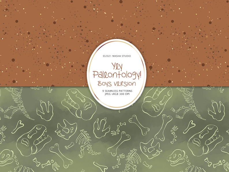 May include: A digital paper pack with nine seamless patterns featuring dinosaur skeletons, bones, and footprints on a green background. The text "Yey Paleontology! Boys version" is in a circle on a brown background with gold speckles.