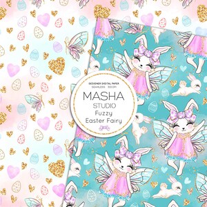 May include: Designer digital paper featuring Easter-themed illustrations. The designs include bunnies dressed as fairies, butterflies, hearts, and Easter eggs. The color palette is pastel with gold glitter accents. The text on the paper reads "MASHA STUDIO Fuzzy Easter Fairy".