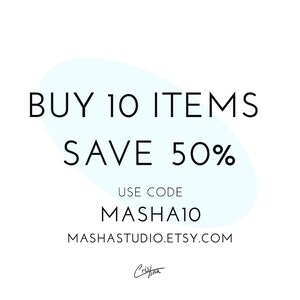 May include: A blue and white graphic with the text "BUY 10 ITEMS SAVE 50%" and "USE CODE MASHA10" and the website address "MASHASTUDIO.ETSY.COM".