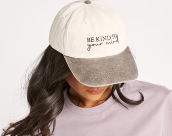 Be Kind to your Mind Embroidered Cap. You are Enough Unisex Motivational Self-affirmation Mental health Just Be You Self Love Hat