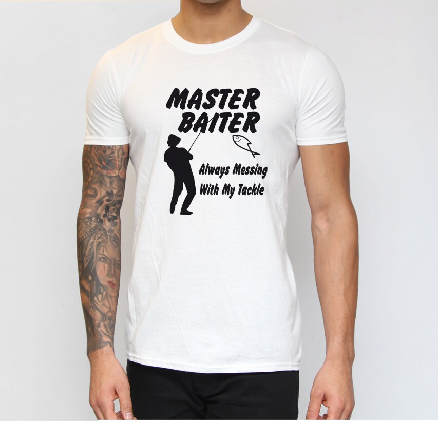 Image of Master Baiter T-Shirt. Always Messing With My Tackle, Funny, Humour, Fishing, Rude, Mens T-Shirt, Love Fishing Humour