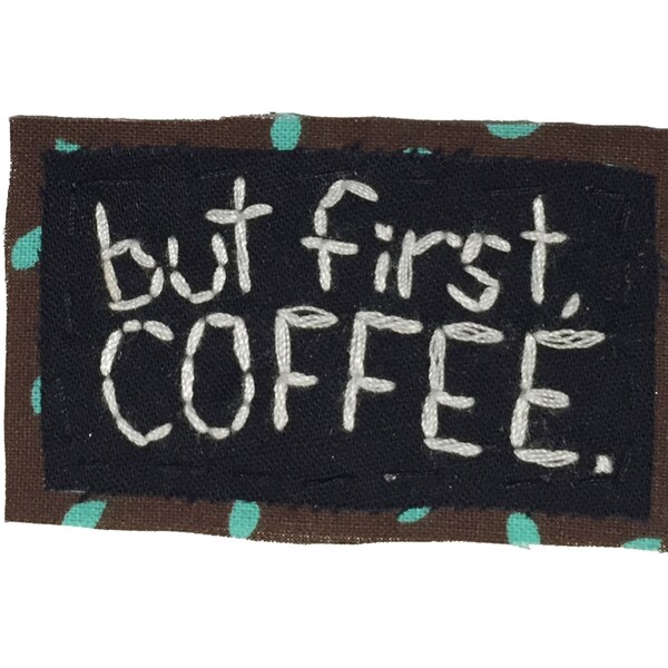 BUT FIRST, COFFEE || Coffee Lover Gift | funny coffee mug | patches iron on punk patches for jackets coffee patch applique canvas backpack