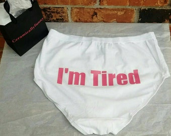 Bachelorette Gift Panties - Funny Underwear - Bachelorette Party - Engagement Party - Perfect Gag Gift! I'm tired - Font colors changeable