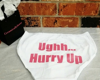 Funny Panties - Bachelorette Gift Panties - Bachelorette Party - Perfect Gag Gift! Uggh Hurry Up Panties - Font colors changeable