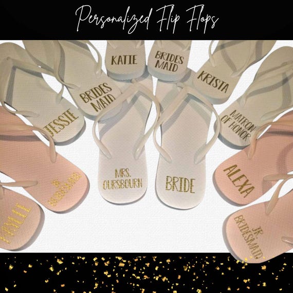 Personalized Bridesmaid Flip Flops: Bride Slippers, Wedding Gifts